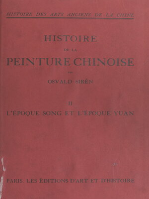 cover image of Histoire des arts anciens de la Chine: histoire de la peinture chinoise (2)